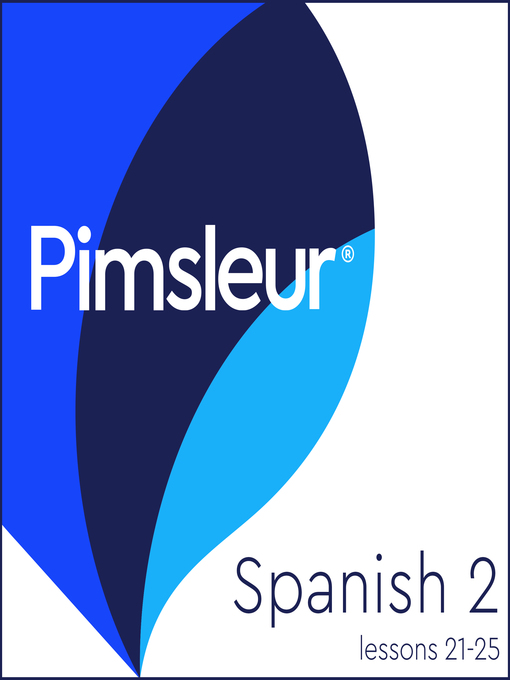 Title details for Pimsleur Spanish Level 2 Lessons 21-25 by Pimsleur - Available